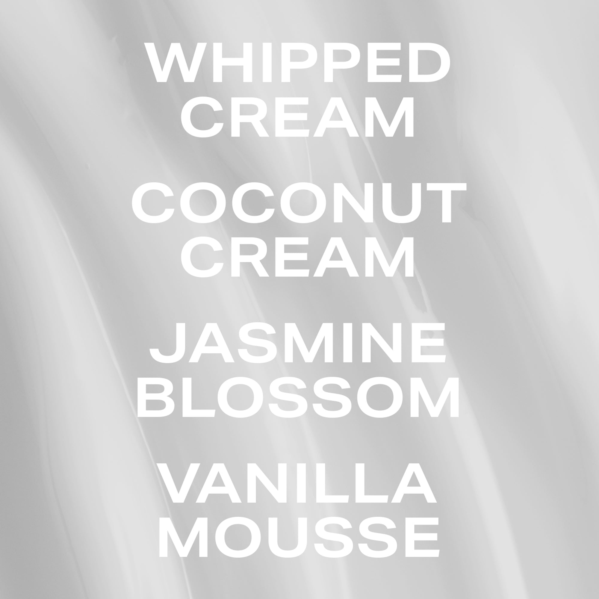 Heavy Cream scent notes: whipped cream, coconut cream, jasmine blossom, vanilla mousse